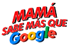 Mamá sabes más que Google